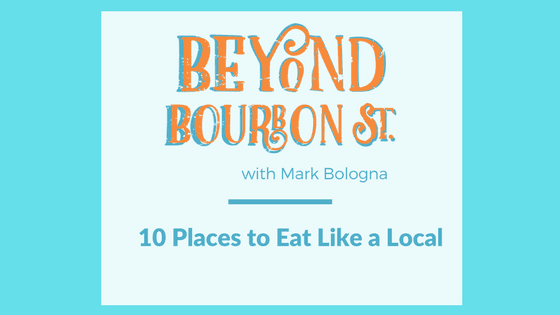Ten Places to Eat Like a Local in New Orleans