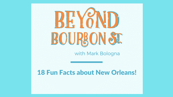 18 Fun Facts About New Orleans