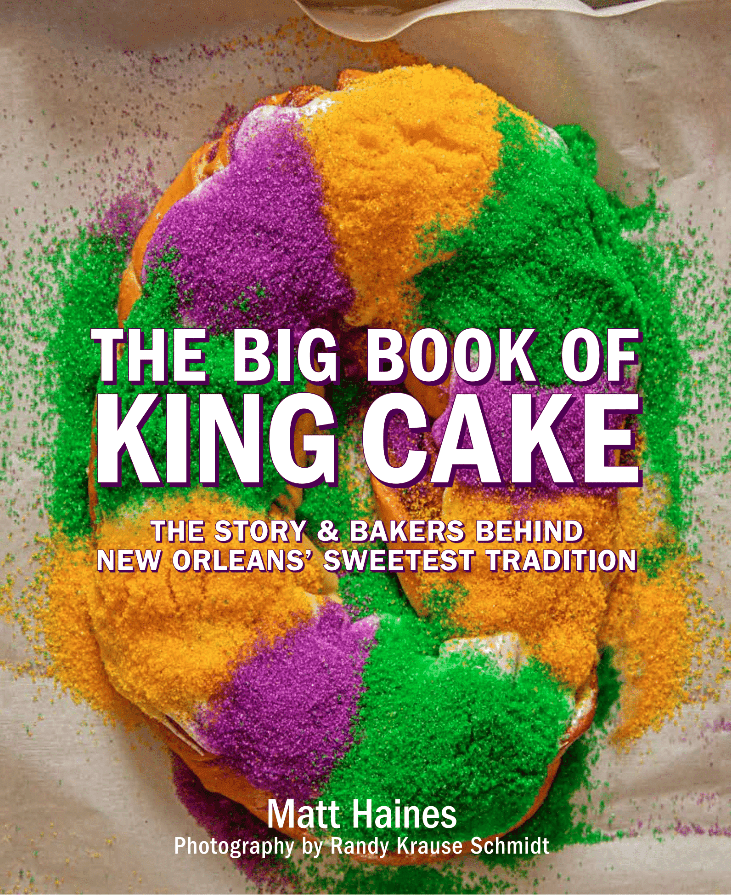 The Big Book of King Cake by Matt Haines